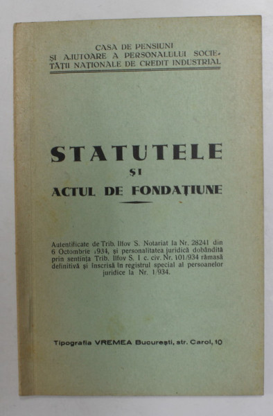STATUTELE SI ACTUL DE FONDATIUNE AL CASEI DE PENSIUNI SI AJUTOARE A PERSONALULUI  SOCIETATII NATIONALE DE CREDIT INDUSTRIAL , 1934