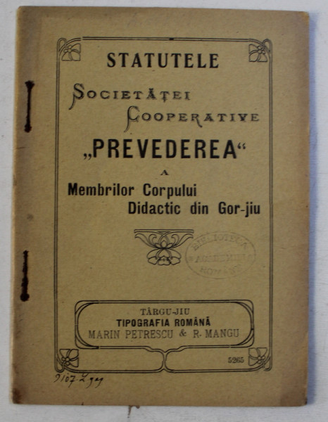 STATUTELE SOCIETATEI COOPERATIVE ' PREVEDEREA ' A MEBRILOR CORPULUI DIDACTIC DIN GORJ - JIU , 1910