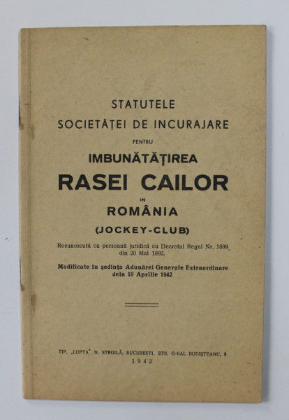 STATUTELE SOCIETATEI DE INCURAJARE PENTRU IMBUNATATIREA RASEI CAILOR IN ROMANIA ( JOCKEY - CLUB ) , 1942