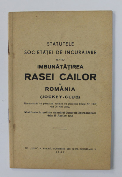 STATUTELE SOCIETATEI DE INCURAJARE PENTRU IMBUNATATIREA RASEI CAILOR IN ROMANIA ( JOCKEY - CLUB ) , 1942