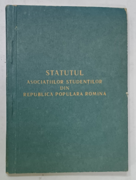 STATUTUL ASOCIATILOR STUDENTILOR DIN REPUBLICA POPULARA ROMANA , 1936 , FORMAT MIC