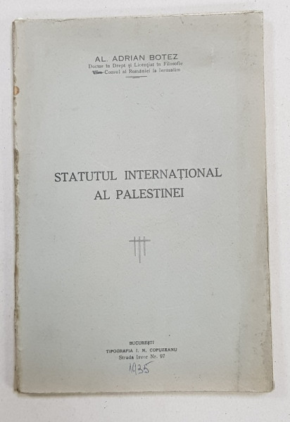 STATUTUL INTERNATIONAL AL PALESTINEI de AL. ADRIAN BOTEZ - BUCURESTI, 1935