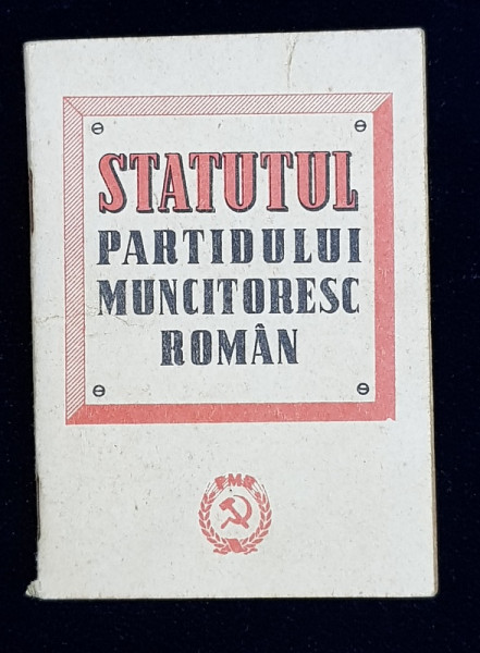 STATUTUL PARTIDULUI MUNCITORESC ROMAN , TIPARIT IN ANII '60