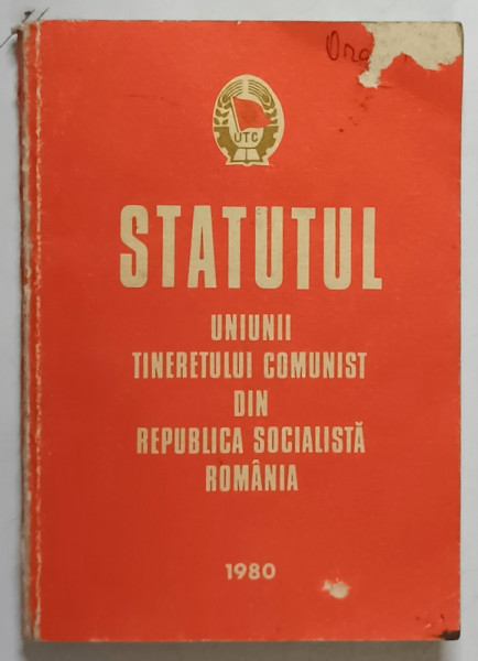 STATUTUL UNIUNII TINERETULUI COMUNIST DIN REPUBLICA SOCIALISTA ROMANIA , 1980 , FORMAT MIC