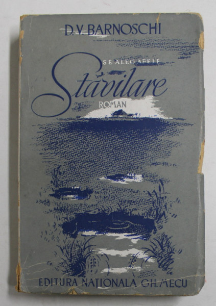 STAVILARE - SE ALEG APELE , roman de D.V. BARNOVSCHI , 1942