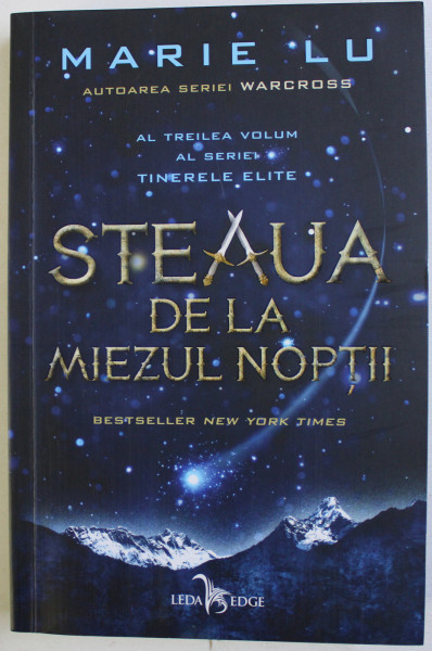 STEAUA DE LA MIEZUL NOPTII - AL TREILEA VOLUM AL SERIEI ' TINERELE ELITE ' de MARIE LU , 2019