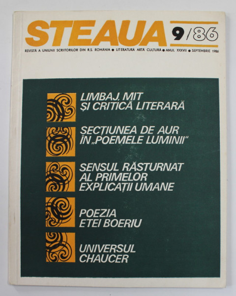 STEAUA , REVISTA  A  UNIUNII SCRIITORILOR DIN R.S. ROMANIA , LITERATURA , ARTA , CULTURA , ANUL XXXVII , NR. 9 , SEPTEMBRIE , 1986