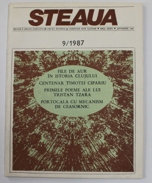 STEAUA , REVISTA  A  UNIUNII SCRIITORILOR DIN R.S. ROMANIA , LITERATURA , ARTA , CULTURA , ANUL XXXVII , NR. 9 , SEPTEMBRIE , 1987 , ARTICOL DESPRE TRISTAN TZARA *