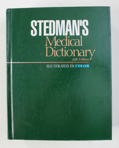 STEDMAN ' S MEDICAL DICTIONARY , ILLUSTRATED IN COLOR , 26th EDITION , 1995