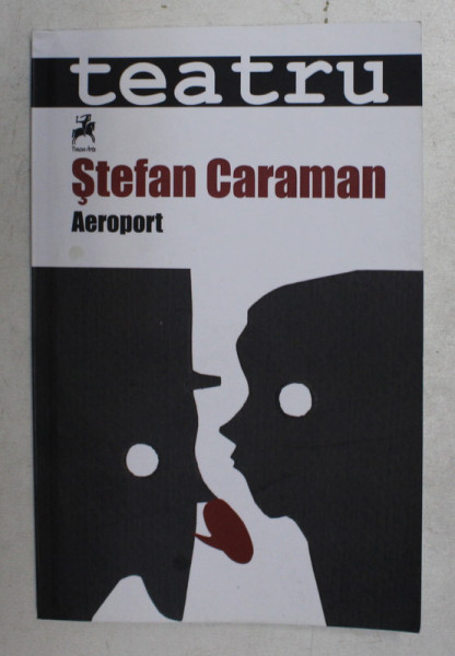 STEFAN CARAMAN  - AEROPORT - TEATRU , 2012, DEDICATIE*
