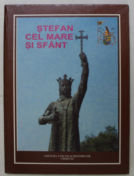 STEFAN CEL MARE SI SFANT , 540 DE ANI DE LA INSCAUNARE ( 1457 - 1997 ) , 1997