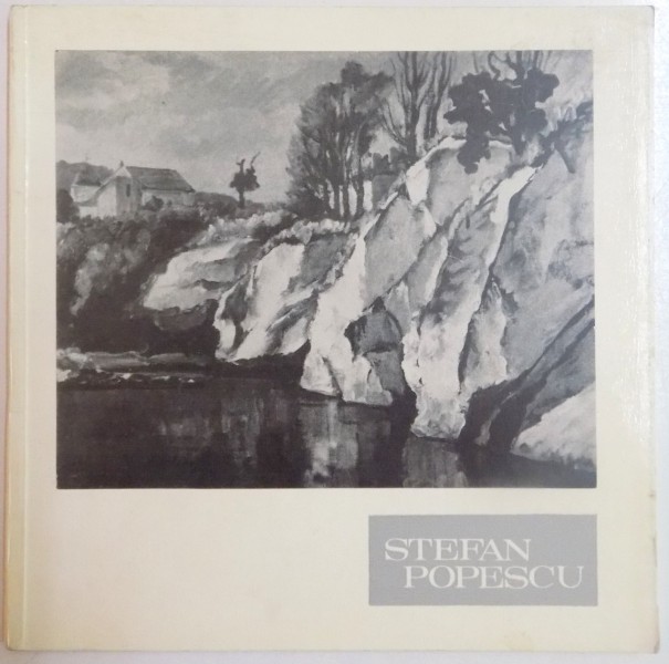 STEFAN POPESCU , 1872-1948 , EXPOZITIE RETROSPECTIVA , 1968
