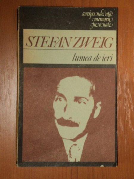 LUMEA DE IERI de STEFAN ZWEIG , 1988