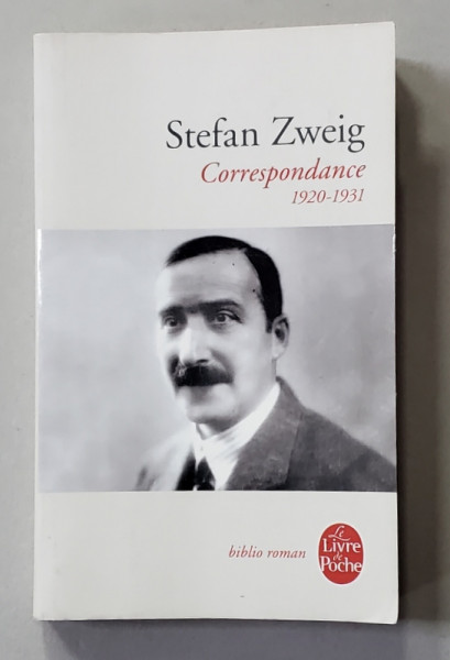 STEFAN ZWEIG - CORRESPONDANCE 1920 - 1931 ,  APARUTA  2003