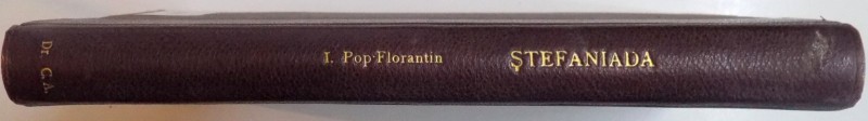 ''STEFANIADA'', EPOPEE ISTORICA NATIONALA. AVIZ IMPORTANT LA SFARSITUL EPOPEEI de IOAN POP - FLORANTIN  1924