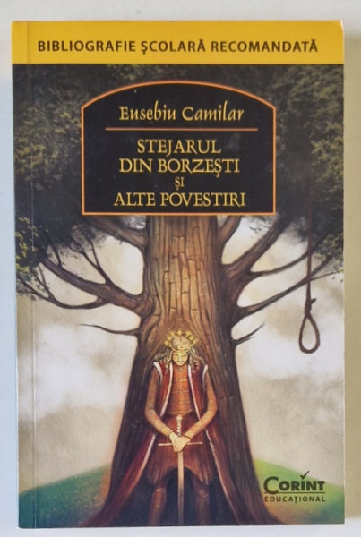 STEJARUL DIN BORZESTI SI ALTE POVESTIRI de EUSEBIU CAMILAR , 2016