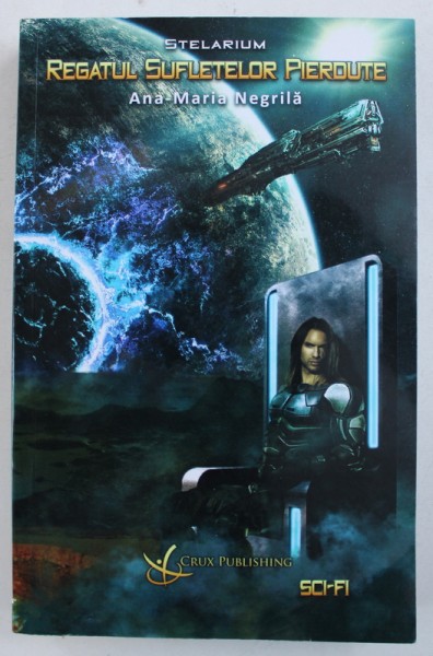 STELARIUM - REGATUL SUFLETELOR PIERDUTE de ANA - MARIA NEGRILA , 2016