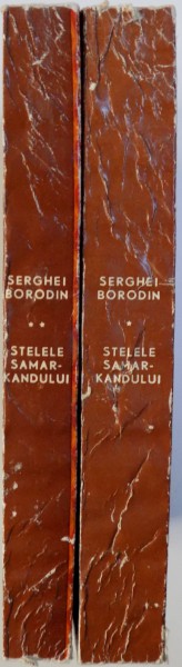 STELELE SAMARKANDULUI , VOL. I - II de SERGHEI BORODIN, ilustratii de MIECZYSLAW ORLOWSKI , 1966