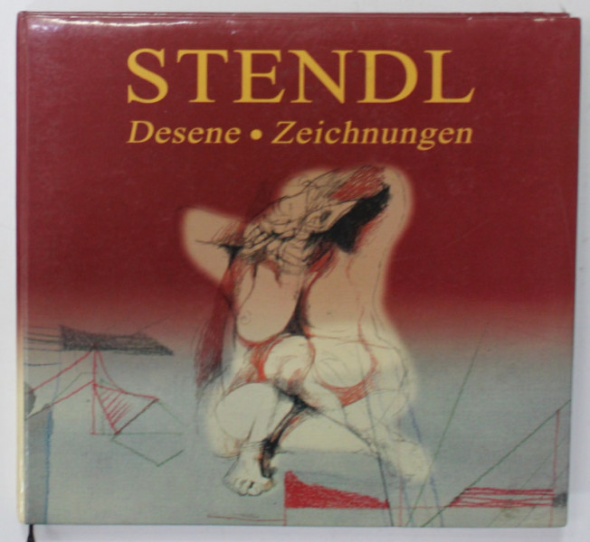 STENDL , DESENE , ZEICHNUNGEN , coordonator ERWIN JOSEF TIGLA , 2006, EDITIE BILINGVA ROMANA - GERMANA