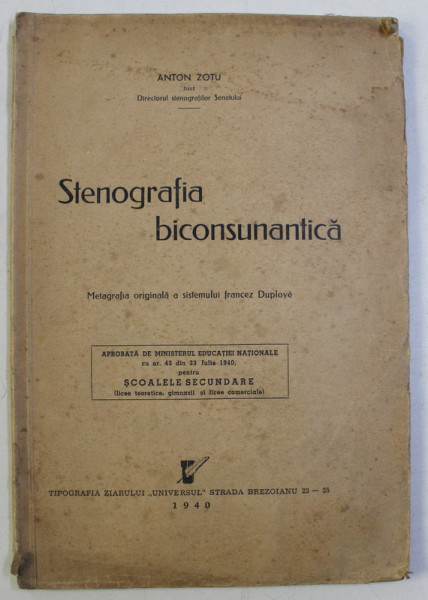 STENOGRAFIA BICONSUNANTICA , METAGRAFIA ORIGINALA A SISTEMULUI FRANCEZ DUPLOYE de ANTON ZOTU , 1940