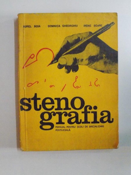 STENOGRAFIA  de AUREL BOIA , DOMNICA GHEORGHIU , IRENE SOARE , 1976