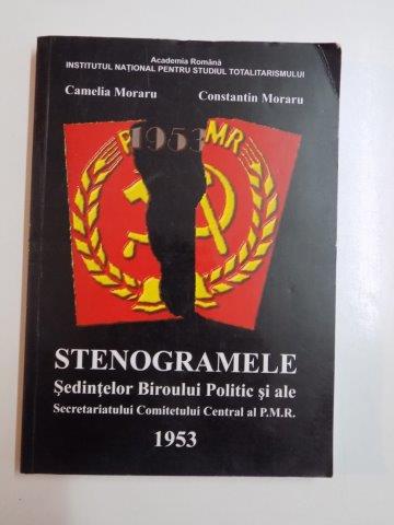 STENOGRAMELE SEDINTELOR BIROULUI POLITIC SI ALE SECRETARIATULUI COMITETULUI  CENTRAL AL P.M.R de CAMELIA MORARU SI CONSTANTIN MORARU 2012