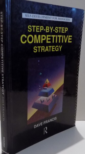 STEP - BY - STEP , COMPETITIVE STRATEGY de DAVE FRANCIS , 1994