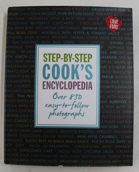STEP - BY - STEP COOK 'S ENCYCLOPEDIA  - OVER 850 EASY - TO - FOLLOW PHOTOGRAPHS  , 2012