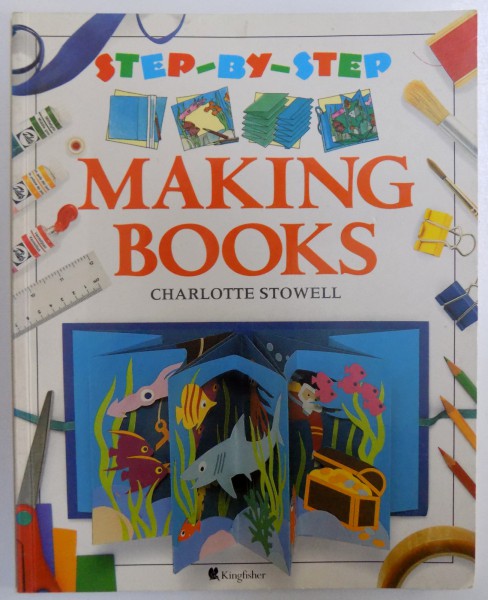STEP - BY  - STEP  MAKING BOOKS by CHARLOTTE STOWELL , 1994