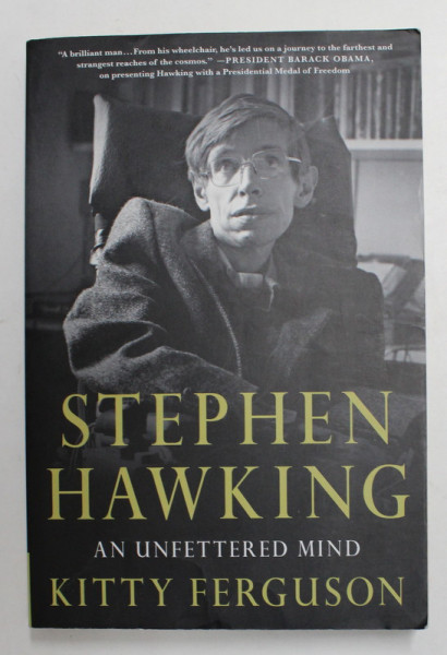 STEPHEN HAWKING - AN UNFETTERED MIND by KITTY FERGUSON , 1991