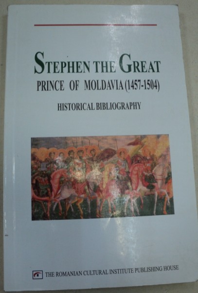 STEPHEN THE GREAT PRINCE OF MOLDAVIA,BUCURESTI 2004