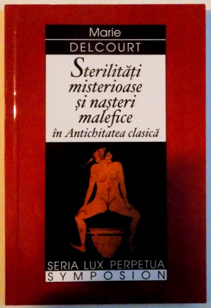 STERILITATI MISTERIOASE SI NASTERI MALEFICE IN ANTICHITATEA CLASICA , 2001