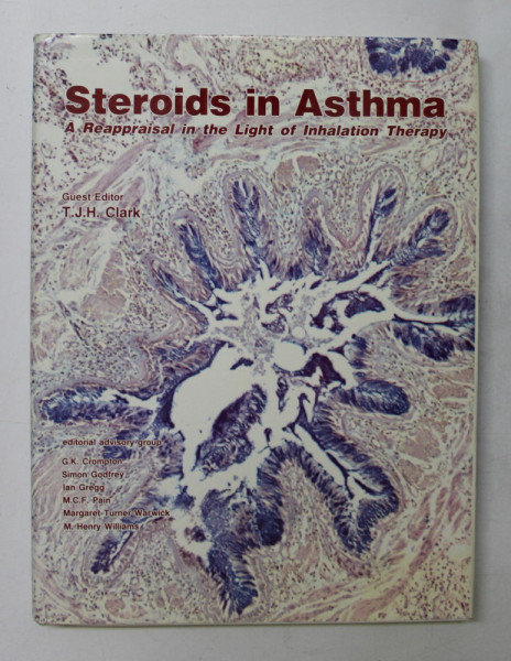 STEROIDS IN ASTHMA  -  A REAPPRAISAL IN THE LIGHT OF INHALATION THERAPY , guest editor T.J.H. CLARK , 1983