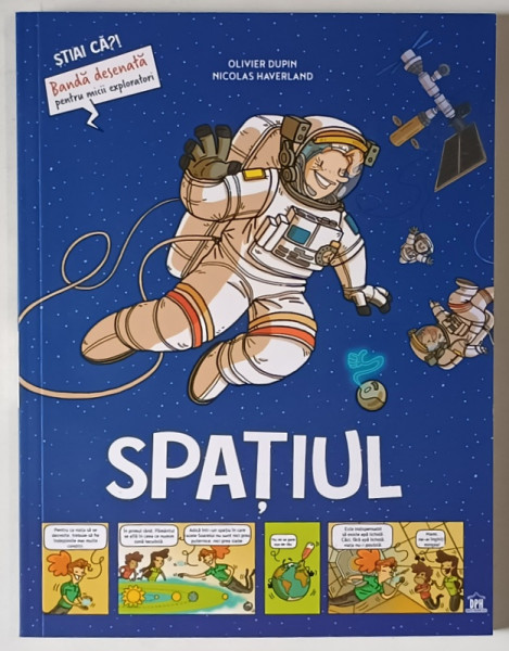 STIAI CA? SPATIUL , ilustratii de NICOLAS HAVERLAND , text de OLIVIER DUPIN , 2025 *BANDA DESENATA PENTRU MICII EXPLORATORI