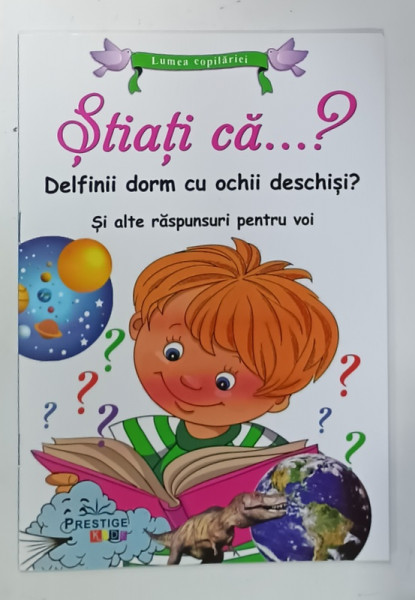 STIATI CA ....? DELFINII  DORM CU OCHII DESCHISI ? SI ALTE RASPUNSURI  PENTRU VOI ,  2014