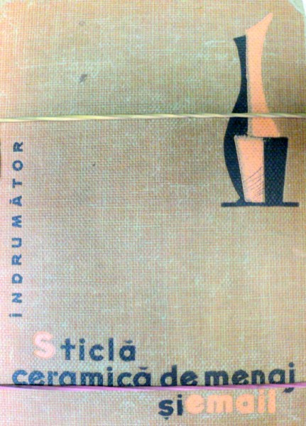 STICLA CERAMICA DE MENAJ SI EMAIL,BUCURESTI 1964-F.LAIBL