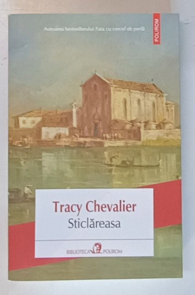 STICLAREASA de TRACY CHEVALIER , 2024 *MICI DEFECTE