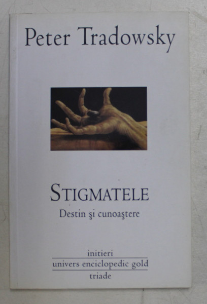 STIGMATELE DESTIN SI CUNOASTERE de PETER TRADOWSKY , 2011