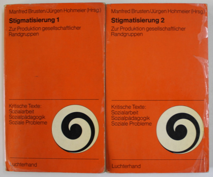 STIGMATISIERUNG , ZUR PRODUKTION GESSELLSCHAFTLICHER RANDGRUPPEN ( STIGMATIZAREA , DESPRE PRODUCEREA GRUPURILOR MARGINALE ) , TEXT IN LIMBA GERMANA , VOLUMELE I - II , 1975