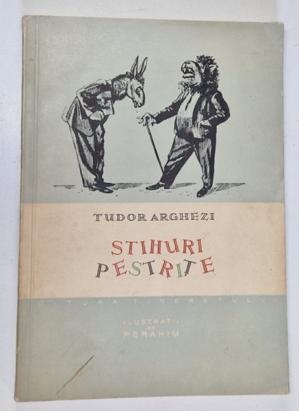 STIHURI PESTRITE de TUDOR ARGHEZI, ILUSTRATII de PERAHIM , 1957 ,