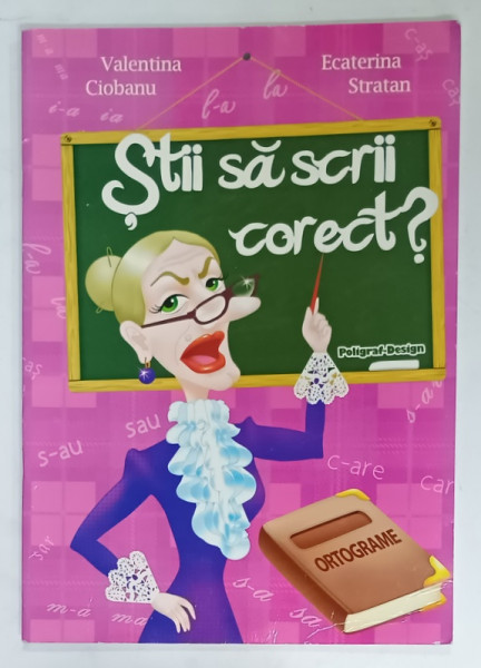 STII SA SCRII CORECT ? de VALENTINA CIOBANU si ECATERINA STRATAN , ANII '2000