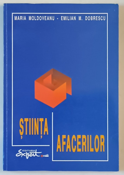 STIINTA AFACERILOR de MARIA MOLDOVEANU si EMILIAN M. DOBRESCU , 1995