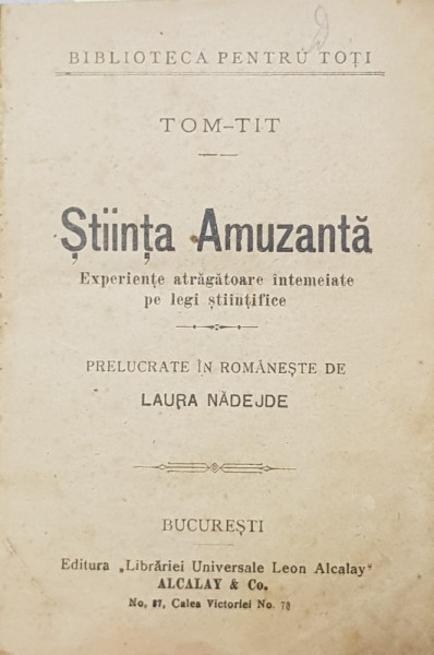 STIINTA AMUZANTA  de TOM - TIT / CURS DE SCAMATORIE , MAGIE , PRESTIDIGITATIE de DEM . MLADENOVICI  - DALMED , COLECTIA BIBLIOTECA PENTRU TOTI ,  COLEGAT DE DOUA CARTI * , EDITII DE INCEPUT DE SECOL XX