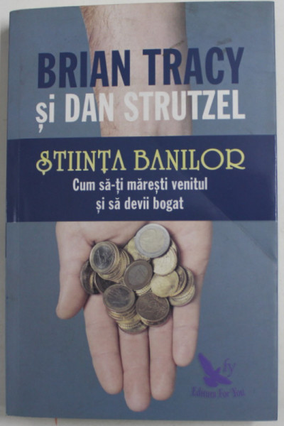 STIINTA BANILOR de BRIAN TRACY si DAN STRUTZEL , 2019