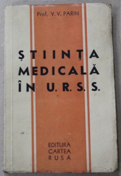 STIINTA MEDICALA IN U.R.S.S. de PROF. V.V. PARIN , 1945