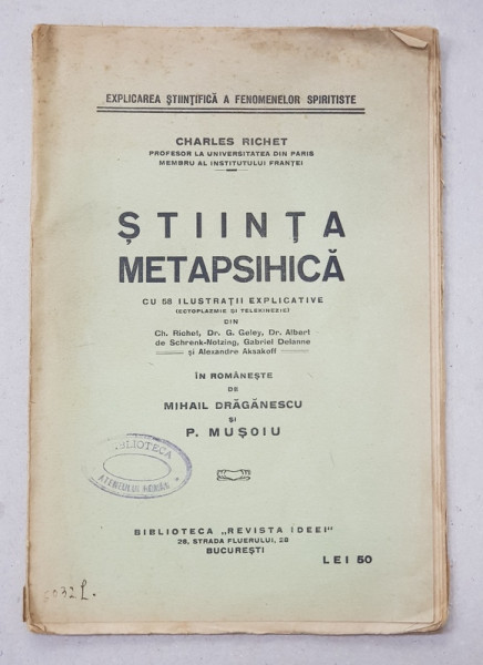 STIINTA METAPSIHICA - EXPLICAREA STIINTIFICA A FENOMENELOR SPIRITISTE  cu 58 ILUSTRATII EXPLICATIVE de CHARLES RICHET , 1926