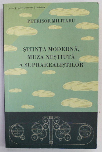 STIINTA MODERNA , MUZA NESTIUTA A SUPRAREALISTILOR de PETRISOR MILITARU , 2012