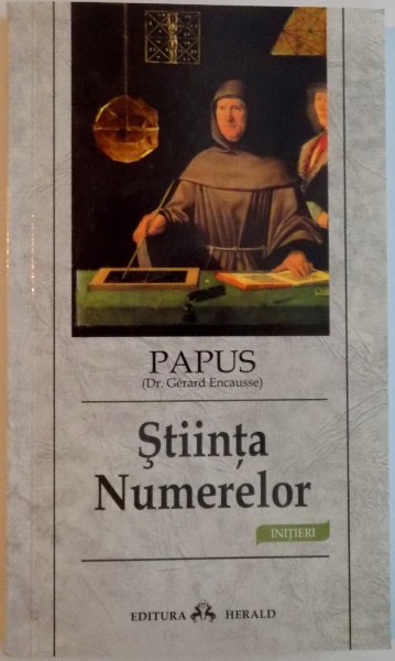 STIINTA NUMERELOR, INITIERI de PAPUS (DR. GERARD ENCAUSSE), 2011