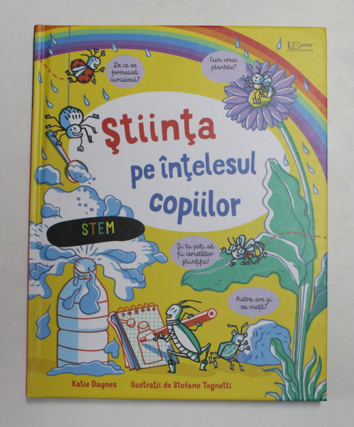 STIINTA PE INTELESUL COPIILOR de KATIE DAYNES , ilustratii de STEFANO TOGNETTI , 2020