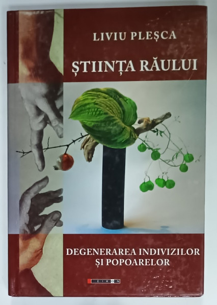 STIINTA  RAULUI , DEGENERAREA INDIVIZILOR SI POPOARELOR de LIVIU PLESCA , 2014